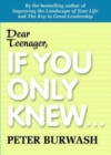 Dear Teenager, If You Only Knew.... - Book