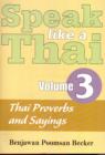 Speak Like a Thai : Thai Proverbs and Sayings - Roman and Script v. 3 - Book