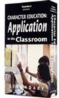 Character Education : Application in the Classroom (Secondary) [VHS] - Book