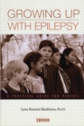 Growing Up with Epilepsy : A Practical Guide for Parents - Book