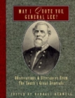 May I Quote You, General Lee? : Observations and Utterances of the South's Great Generals - Book
