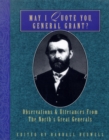 May I Quote You, General Grant? : Observations & Utterances of the North's Great Generals - Book