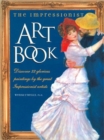 The Impressionist Art Book : Discover 32 Glorious Paintings by the Great Impressionist Artists - Book