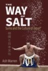 The Way of Salt : Sumo and the Culture of Japan - Book