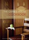 The Gamble House Cookbook : One Hundred Years of Gracious Living - Book