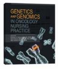 Genetics and Genomics in Oncology Nursing Practice - Book