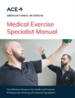 Medical Exercise Specialist Manual : The Definitive Resource for Health and Exercise Professionals Working with Special Populations - Book