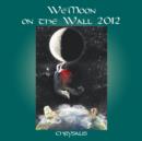 We'Moon on the Wall 2012 : Gaia Rhythms for Womyn - Chrysalis - Book