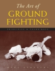 The Art of Ground Fighting : Principles & Techniques - Book