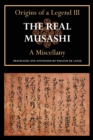 The Real Musashi : A Miscellany (Origins of a Legend III) - Book