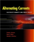 Alternating Currents : Electricity Markets and Public Policy - Book