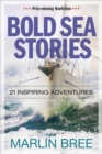 Bold Sea Stories : 21 inspiring adventures - Book