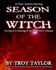 Season of the Witch : The Haunted History of the Bell Witch of Tennessee - Book
