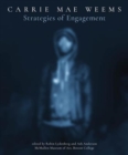 Carrie Mae Weems : Strategies of Engagement - Book