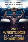 Pro Wrestling's Black World Champions - Book