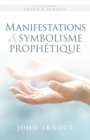 Manifestations Et Symbolisme Prophetique - Book
