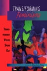 Trans/forming Feminisms : Trans-feminist Voices Speak Out - Book