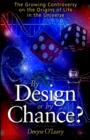 By Design or by Chance? : The Growing Controversy on the Origins of Life in the Universe - Book