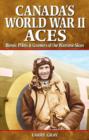 Canada's World War II Aces : Heroic Pilots & Gunners of the Wartime Skies - Book