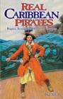 Real Caribbean Pirates : Rogues, Scoundrels, Heroes & Treasures - Book