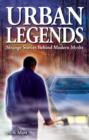 Urban Legends : Strange Stories Behind Modern Myths - Book