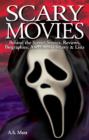 Scary Movies : Behind the Scenes Stories, Reviews, Biographies, Anecdotes, History & Lists - Book