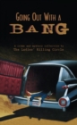 Going Out With a Bang : A Ladies Killing Circle Anthology - Book