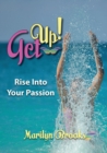 Get Up! : Rise Into Your Passion - Book