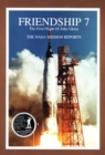 Friendship 7 The First Flight of John Glenn : The NASA Mission Reports - Book