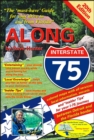Along Interstate-75, 20th Edition : The "must have" guide for your drive to and from Florida - Book