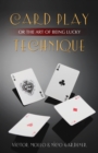 Card Play Technique : Or the Art of Being Lucky - Book