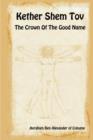 Kether Shem Tov - The Crown of the Good Name - Book