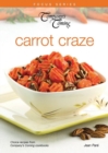 Carrot Craze : Choice recipes from Company's Coming cookbooks - Book
