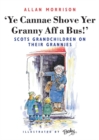 Ye Cannae Shove Yer Granny Aff a Bus! - Book