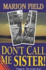 Don't Call Me Sister - Book
