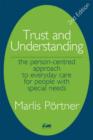 Trust and Understanding : The Person-centred Approach to Everyday Care for People with Special Needs - Book