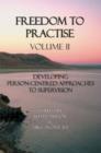Freedom to Practise : Developing Person-centred Approaches to Supervision v. 2 - Book