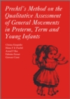 Prechtl's Method on the Qualitative Assessment of General Movements in Preterm, Term and Young Infants - Book