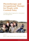 Physiotherapy and Occupational Therapy for People with Cerebral Palsy : A Problem-Based Approach to Assessment and Management - Book