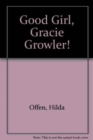 Good Girl, Gracie Growler! - Book