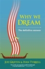 Why we dream : The definitive answer - Book