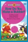 How Do You Make a Bubble? : Level 1 - Book