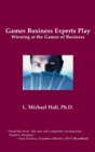 Games Business Experts Play : Winning at the Games of Business - Book