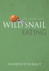 The Sound of a Wild Snail Eating - Book