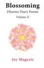 Blossoming:  Dharma Diary Poems  Volume II : Volume II - Book