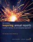 How to Produce Inspiring Annual Reports : A Guide for Voluntary, Arts and Campaigning Organisations - Book