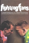 Fighting Fans: Football Hooliganism as a World Phenomenon : Football Hooliganism as a World Phenomenon - Book