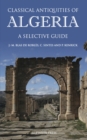 Classical Antiquities of Algeria : A Selective Guide - eBook