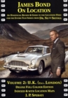 James Bond on Location : An Unofficial Review & Guide to the Locations Used for the Entire Film Series from Dr. No to Skyfall U.K. (excluding London) Volume 2 - Book
