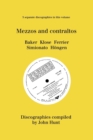 Mezzo and Contraltos : 5 Discographies: Janet Baker, Margarete Klose, Kathleen Ferrier, Giulietta Simionato, Elisabeth Hongen. [1998]. - Book